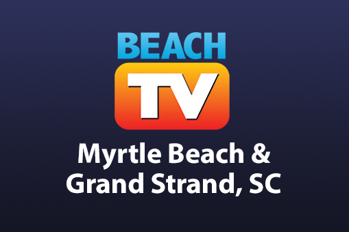 Beach TV Myrtle Beach &amp; The Grand Strand